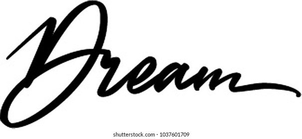 Vector hand lettering Dream in fast expressive style. For prints, posters, t-shirts or photos