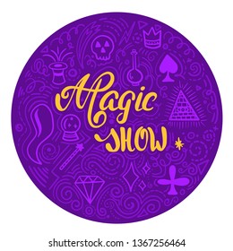 Vector hand lettering. Elegant inscription Magic show.