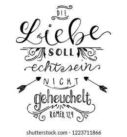 Vector Hand Lettering German Religious Bible Love Quote - Love should be real not fake, black & white. Great for inspiration, motivation, churches, youth groups, t-shirts, & German language learners.