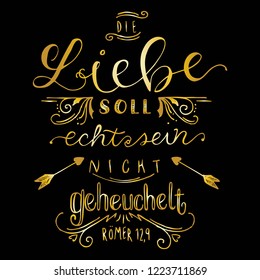 Vector Hand Lettering German Religious Bible Love Quote - Love should be real not fake, black & gold. Great for inspiration, motivation, churches, youth groups, t-shirts, & German language learners.