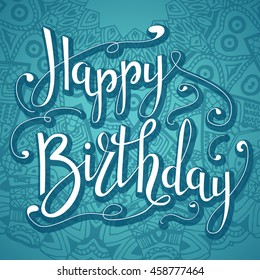 Vector hand lettering. Happy birthday greeting card with calligraphy. Design black and white overlay