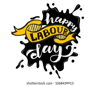 Vector hand lettering Happy labour day - May Day Celebration on May 1st. Vector illustration for Greetings, Banner, Background, Template, Badge, Symbol, Icon, Logo and Print design.
