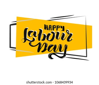 Vector hand lettering Happy labour day - May Day Celebration on May 1st. Vector illustration for Greetings, Banner, Background, Template, Badge, Symbol, Icon, Logo and Print design.