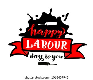 Vector hand lettering Happy labour day - May Day Celebration on May 1st. Vector illustration for Greetings, Banner, Background, Template, Badge, Symbol, Icon, Logo and Print design.
