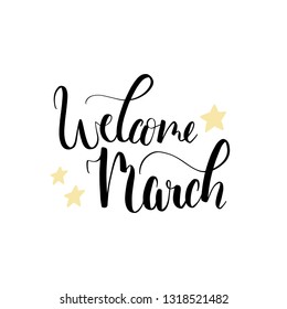 Vector hand lettering illustration. Welcome March calligraphy with yellow stars. Design composition with typography