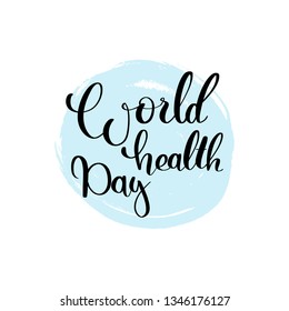 Vector hand lettering illustration. World health day - calligraphy phrase with blue splash. Design composition with typography elements