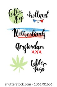 Vector hand lettering illustrations. Calligraphy phrases of Netherlands (Amsterdam, Holland, Coffee shop). Design compositions with typography elements