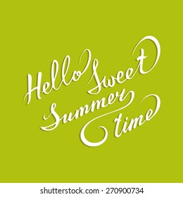 Vector hand lettering inspirational typography poster Hello sweet summer time