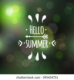 Vector hand lettering inspirational typography poster Hello Summer ethnic and hipster style on blurred forest. jungle, tropic background
