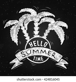 Vector hand lettering inspirational typography poster Hello to summertime on the chalkboard.