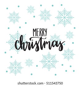 Vector hand lettering - Merry Christmas, with snowflakes background. Holiday banner. Winter backdrop. Christmas design. Calligraphy poster