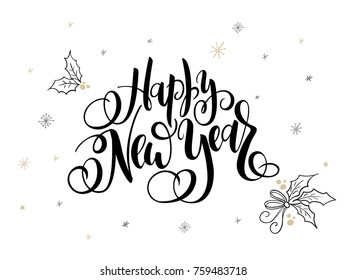 vector hand lettering new 2018 year label with holly leaves and snowflakes.