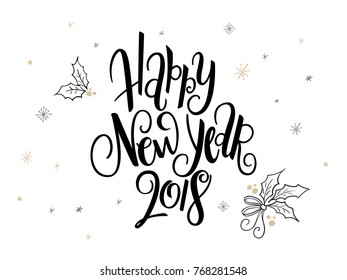 vector hand lettering new 2018 year label - happy hew year - with holly leaves and snowflakes.