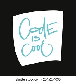 VECTOR HAND LETTERING PHRASE ABOUT CODING. CODE IS COOL