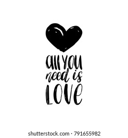 Vector hand lettering phrase All You Need Is Love. February 14 calligraphy with heart sketch. Valentines day typography.