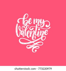 Vector hand lettering phrase Be My Valentine. February 14 calligraphy on pink background.