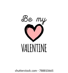 Vector hand lettering phrase Be My Valentine. February 14 calligraphy with heart shape. Valentines day typography.