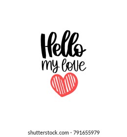Vector hand lettering phrase Hello My Love. February 14 calligraphy with heart sketch. Valentines day typography.