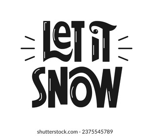Vector Hand Lettering of Phrase Let It Snow. Greeting Card with Christmas Quote. Winter Holiday Theme Handwritten Slogan.
