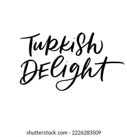 VECTOR HAND LETTERING PHRASE. TURKISH SWEETS. TURKISH DELIGHT.