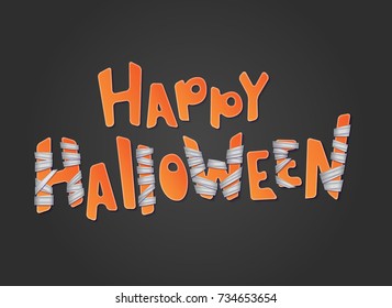 Vector hand lettering quote Happy Halloween. Isolated bright orange letters with mummy text effect on the dark gray background. Use for flyers, posters. card