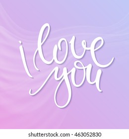vector hand lettering quote - I love you - on tender absctract background. Calligraphy flourish text.