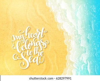 vector hand lettering summer inspirational label on top view sea surf background.