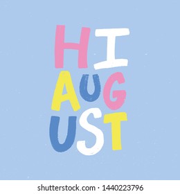 VECTOR HAND LETTERING SUMMER MONTH TYPOGRAPHY. HI AUGUST