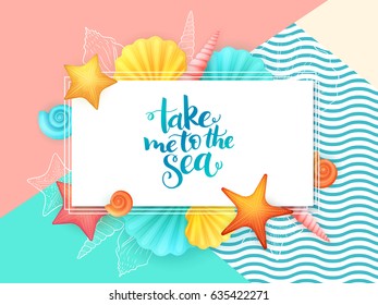 vector hand lettering summer phrase - take me to the sea - surrounded with seashells.