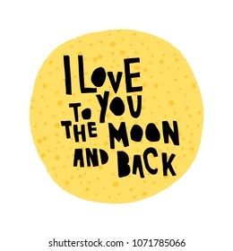 vector hand lettering text, I love you to the moon and back