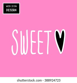 Vector Hand Lettering Typography Poster.Calligraphic Sweet, Illustration EPS10 great for any use.