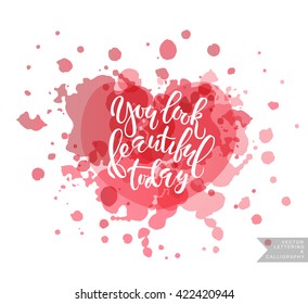 Vector hand lettering typography 'You look beautiful today'. Inspirational quote for poster, banner. Brush script calligraphy concept for beauty salon, fashion magazine, shopping store
