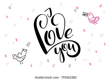 vector hand lettering valentine's day greetings text - I love you - with heart shapes and birds.