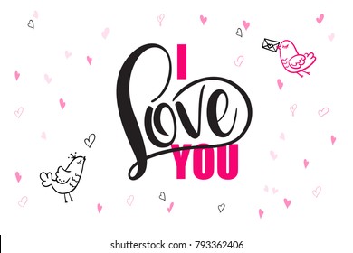 vector hand lettering valentine's day greetings text - I love you - with heart shapes and birds.