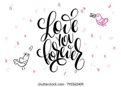 vector hand lettering valentine's day greetings text - love you forever - with heart shapes and birds.