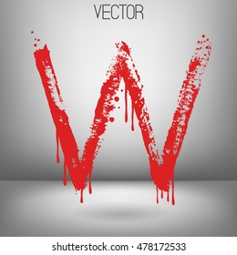 Vector hand paint letter W. Hand drawn letter with dry brush. Red paint.Calligraphic. Grunge. Alphabet symbol. Brutal aggressive sloppy font. Bloody character. Blood, Halloween.