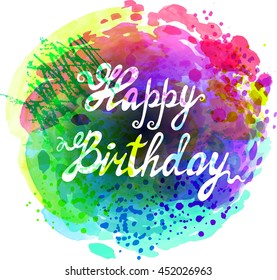 Vector hand painted watercolor greeting card - Happy birthday. Lettering