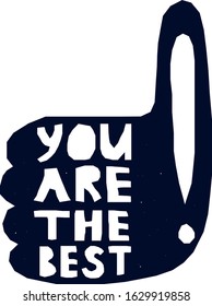 Vector hand shows thumbs up  with hand-drawn lettering "You are the best"
