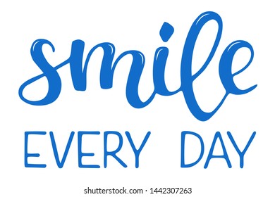 Vector hand sketched sign with "Smile every day" handwritten phrase. Inspirational quote. Trendy phrase for t-shirts and hoodies. Modern calligraphy illustration, brush lettering for card, banner.