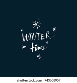 Vector hand writen inscription "Winter time" and snowflakes. Poster, label, postcard, sticker, print.