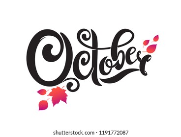 Vector hand written beautiful lettering text October. Isolated on white background. Decorated with autumn falling leaves. Red Crimson Colors