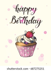 Vector hand written brush trendy lettering of Happy Birthday and cupcake with strawberries and blueberries. Greetings card. Illustration. Poster, flyer, brochure, web, advertising, banner.