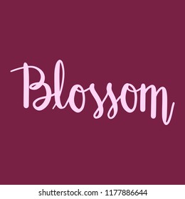 Vector hand written calligraphy of the word "Blossom".