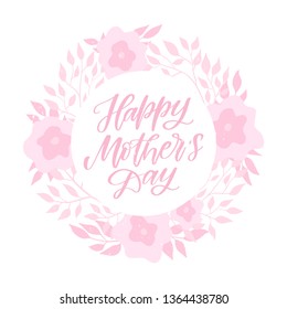 Vector hand written greeting card - Happy Mother's Day. Calligraphy banner with hand drawn flowers and leaves, in pink color