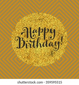 Vector hand written Happy Birthday greeting card. Modern calligraphy. Hand lettered gratitude card on seamless abstract background. Hand lettered Happy Birthday in a golden round frame