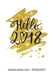 Vector hand written Hello 2018 phrase. New Year card. Holiday poster template with golden paint texture.