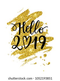 Vector hand written Hello 2019 phrase. New Year card. Holiday poster template with golden paint texture.