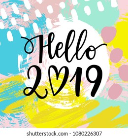 Vector hand written Hello 2019 phrase. New Year card. Holiday poster template with doodle paint background.