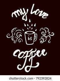 vector with hand written inscription about love of coffee on a black background