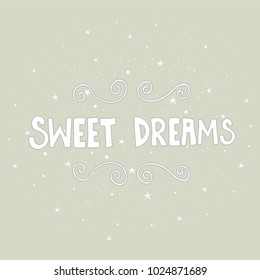 Vector hand written lettering. Modern calligraphy phrase. Sweet dreams. Hand drawn elements for your designs dress, poster, card, t-shirt.